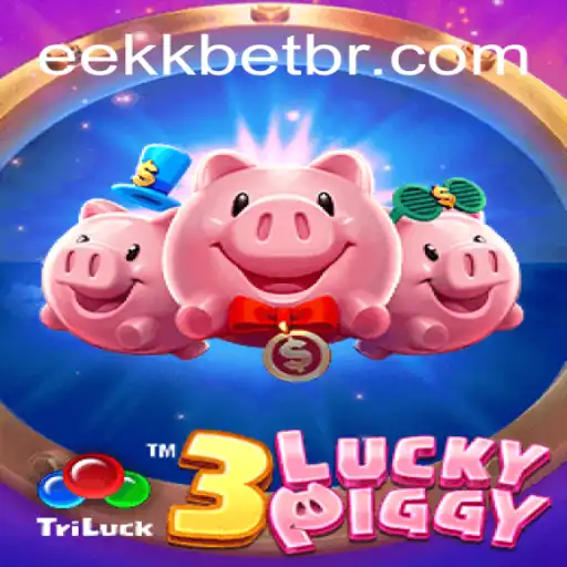 Descubra o Empolgante Jogo 3LUCKYPIGGY com EEKKBET