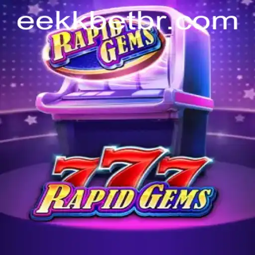 Explorando o Fascinante Mundo de RapidGems777 com EEKKBET
